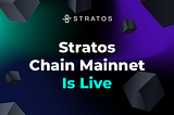 Stratos Announces Blockchain Mainnet Live