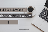 iOS Auto Layout 1 — #iOS Öğreniyorum 1