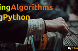 Sorting Algorithms Using Python