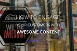 How To Engage Your Customers With Awesome Content