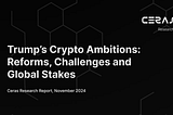 Trump’s Crypto Ambitions: Reforms, Challenges and Global Stakes