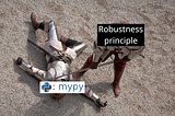 Silence the static type checker with the robustness principle