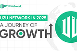 U2U Network in 2025: A Year of Growth and Global Expansion