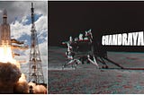 Two Images — image on the left is a rocket launching Image to the right Chandrayaan-3 on the moon.