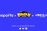 Yesports Leverages Web3 Technology in Exciting New Partnerships with Dragon Masters and eSkillz