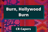 Color Congress quilted multicolored background with dark teal box and white title text: Burn, Hollywood Burn by CR Capers