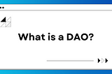 What is a DAO?