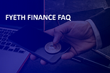 FYETH FINANCE FAQ