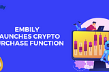 Embily Launches Crypto Purchase Function