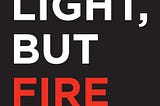 [READ][BEST]} Not Light, but Fire: How to Lead Meaningful Race Conversations in the Classroom