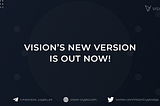 Vision’s new version is out now!