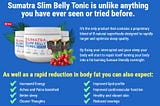 Want to Trim Your Waist? Try Sumatra Slim Belly Tonic!