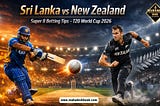 Sri Lanka vs New Zealand Super 8 Betting Tips — T20 World Cup 2026 | MahadevBook