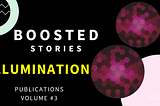 Collection of Boosted Stories from ILLUMINATION Publications — V3