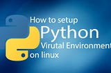 What is python3 virtual environment and how to create it in linux?