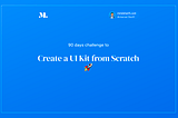 Creating a UI Kit from scratch — day 90