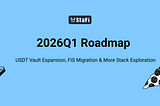 StaFi 2026 Q1 Roadmap: USDT Vault Expansion, FIS Migration & More Stack Exploration