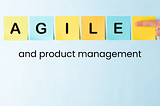 Why are product managers still using agile?