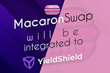 MacaronSwap Partners With YieldShield