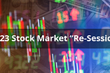 2023 Stock Market “Re-Session”