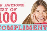 A list of 100 Compliments