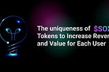 The uniqueness of $SOXS Tokens to Increase Revenue and Value for Each User