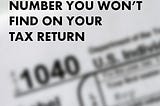 The Most Important Number You Won’t Find on Your Tax Return