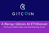 A Recap: Gitcoin at ETHDenver