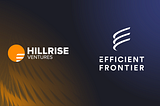 Hillrise Ventures Announces Investment in Efficient Frontier