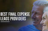 10+ Best Final Expense Leads Providers in 2022