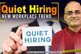 Quiet hiring enables Cos to rely on existing human resources.