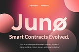 Juno: Home of CosmWasm and Community Vision for Smart Contracts on Cosmos