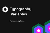 How to Create Typography Variables in Framework by Figma