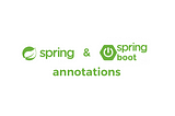 Basic Spring & Spring Boot Annotations