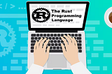 Rust for Beginners: Dive into coding with these 5 Projects to boost your skills