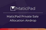 MaticPad Private Sale Allocation Airdrop