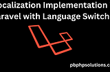 Localization Implementation in Laravel with Language Switcher