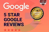 Buy 5 star Google Reviews