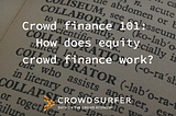 Crowd finance 101: ​How does equity crowd finance work?