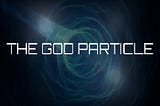 Image of The God Particle