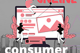 Consumer Behavior in Online Shopping