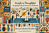 Bernard Michael Rochford: Navigating Cultural Narratives and Identity