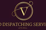 V & D Dispatching Services