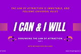 The Law Of Attraction Is Immutable, and Follows Universal Rules
