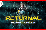 Returnal PC Port Review — Another Great Run