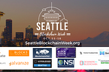 Announcing: Seattle Blockchain Week — October 11–18th