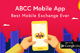 ABCC App: an Easier Way to Trade