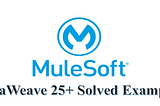 https://mulesoftbook.blogspot.com/2022/03/dataweave-25-solved-examples.html