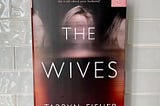 "Unveiling Twisted Vows: A Dive into 'The Wives' by Tarryn Fisher - Unmasking Secrets, Lies, and…