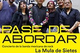 Desde México, La Mula de Sietes en Casa: la música y el verso, su Pase de abordar